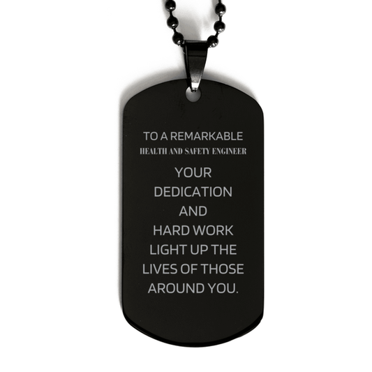Remarkable Health and Safety Engineer Gifts, Your dedication and hard work, Inspirational Birthday Christmas Unique Black Dog Tag For Health and Safety Engineer, Coworkers, Men, Women, Friends - Mallard Moon Gift Shop