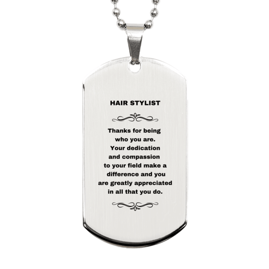 Hair Stylist Silver Dog Tag Necklace Engraved Bracelet - Thanks for being who you are - Birthday Christmas Jewelry Gifts Coworkers Colleague Boss - Mallard Moon Gift Shop
