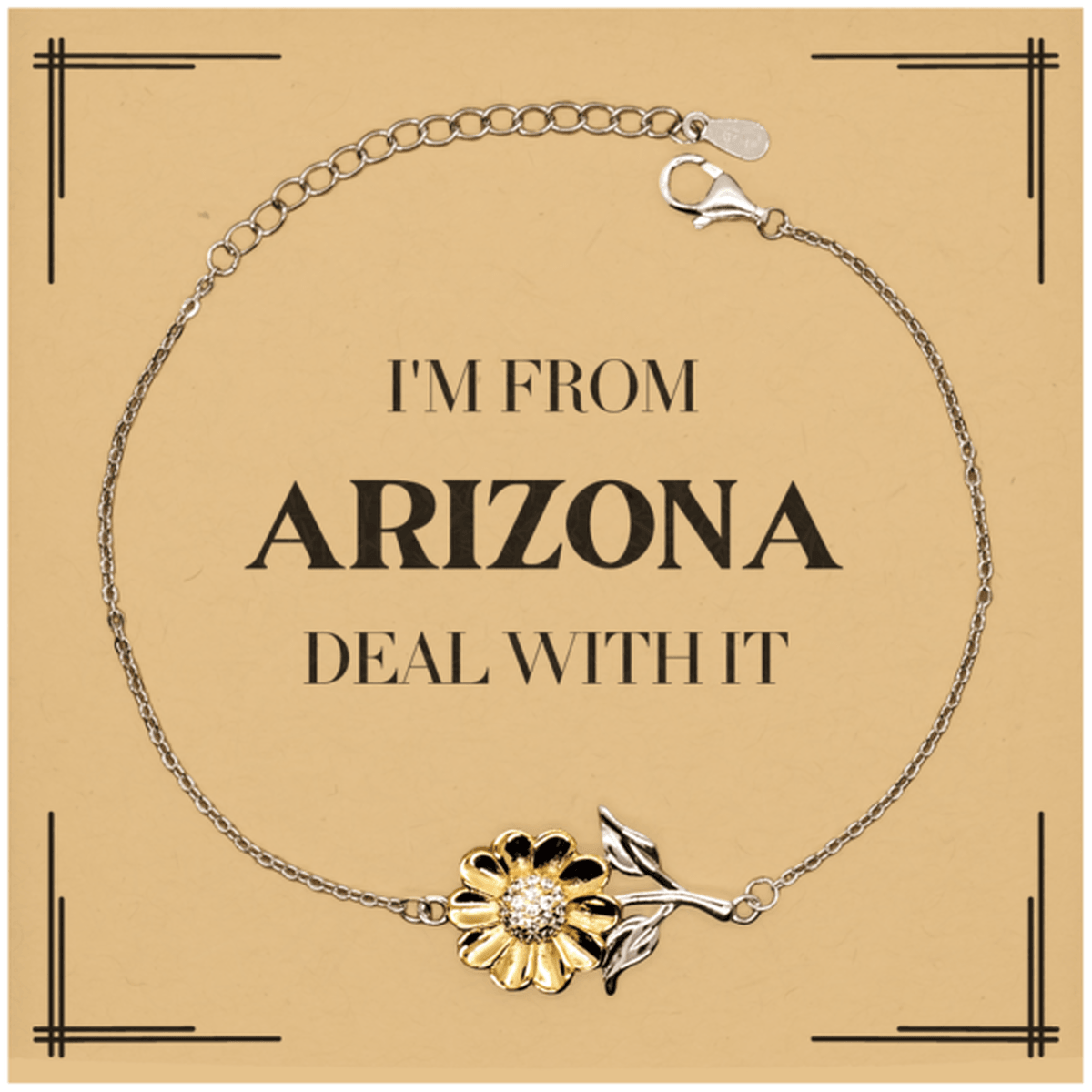I'm from Arizona, Deal with it, Proud Arizona State Gifts, Arizona Sunflower Bracelet Gift Idea, Christmas Gifts for Arizona People, Coworkers, Colleague - Mallard Moon Gift Shop