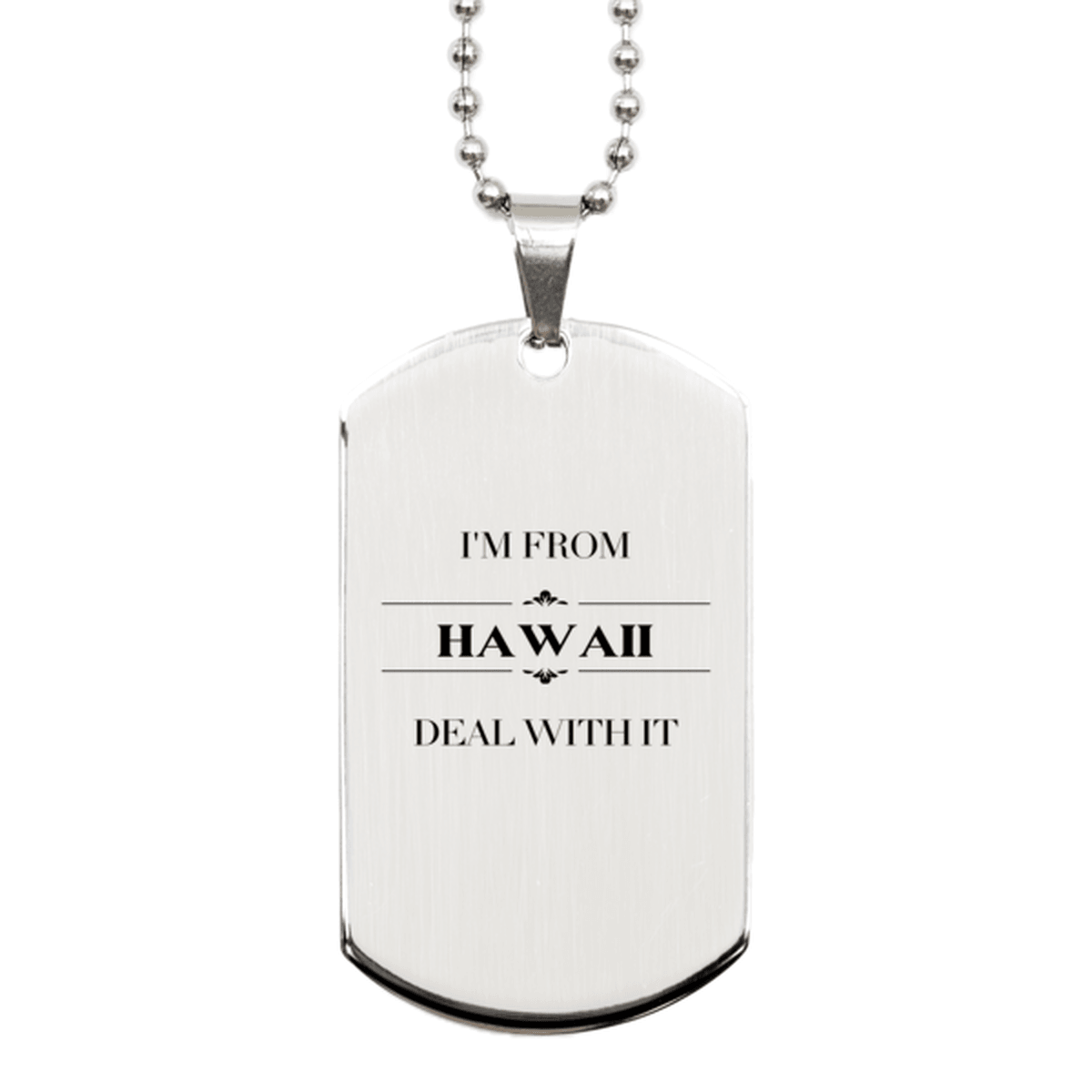 I'm from Hawaii, Deal with it, Proud Hawaii State Gifts, Hawaii Silver Dog Tag Gift Idea, Christmas Gifts for Hawaii People, Coworkers, Colleague - Mallard Moon Gift Shop