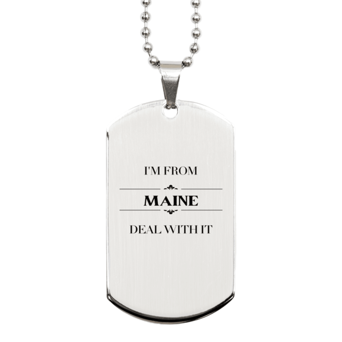I'm from Maine, Deal with it, Proud Maine State Gifts, Maine Silver Dog Tag Gift Idea, Christmas Gifts for Maine People, Coworkers, Colleague - Mallard Moon Gift Shop