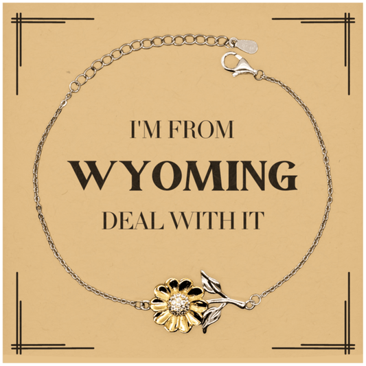 I'm from Wyoming, Deal with it, Proud Wyoming State Gifts, Wyoming Sunflower Bracelet Gift Idea, Christmas Gifts for Wyoming People, Coworkers, Colleague - Mallard Moon Gift Shop