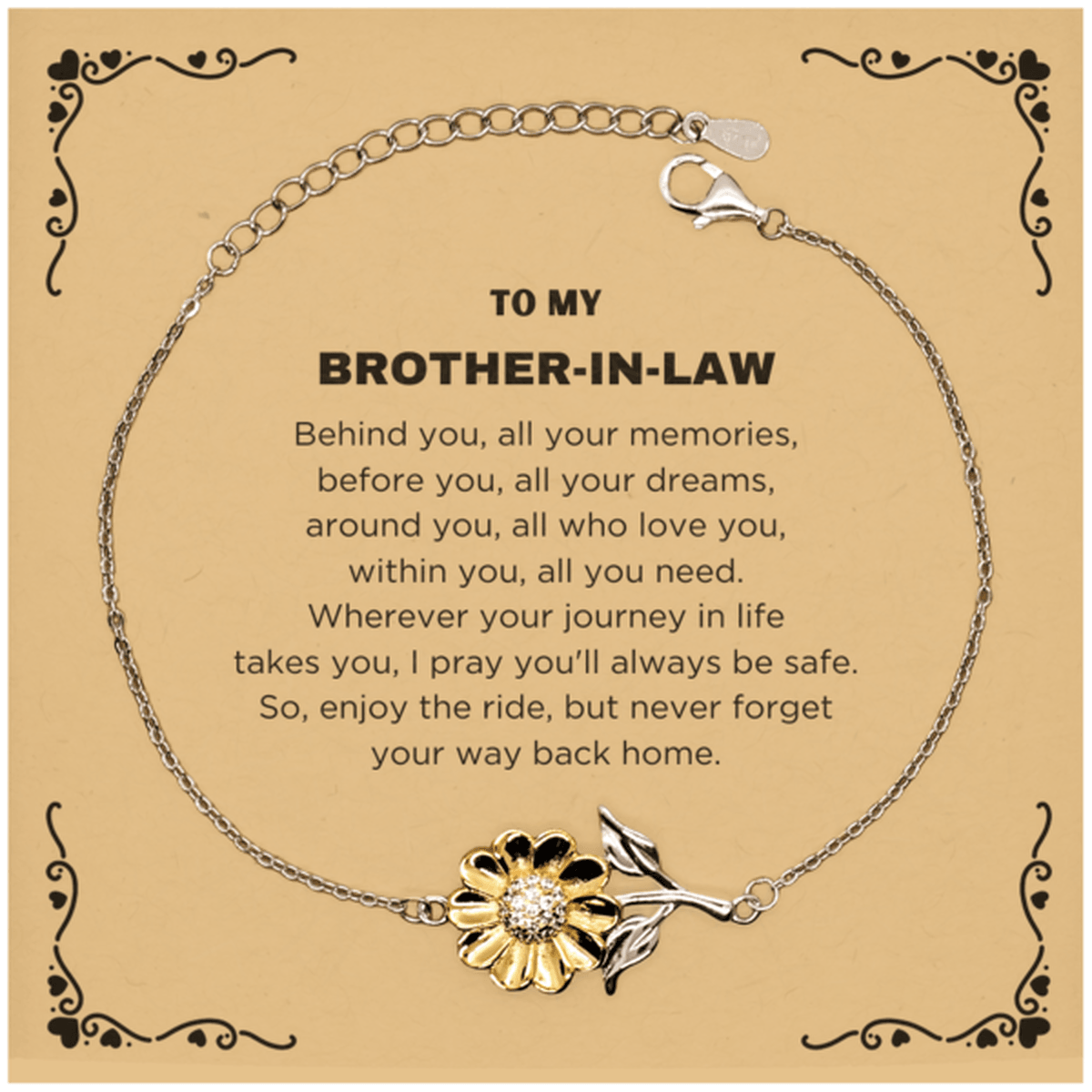 Inspirational Brother-In-Law Sunflower Bracelet - Behind you, all your Memories, Before you, all your Dreams - Birthday, Christmas Holiday Gifts - Mallard Moon Gift Shop