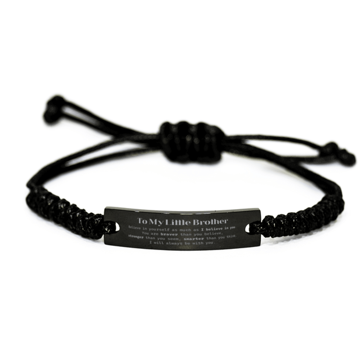 Little Brother Black Rope Bracelet Gifts, To My Little Brother You are braver than you believe, stronger than you seem, Inspirational Gifts For Little Brother Engraved, Birthday, Christmas Gifts For Little Brother Men Women - Mallard Moon Gift Shop