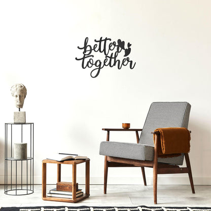 Better Together Quote Steel Wall Sign - Mallard Moon Gift Shop
