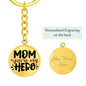 Mom You're My Hero Engraved Circle Keychain - Mallard Moon Gift Shop