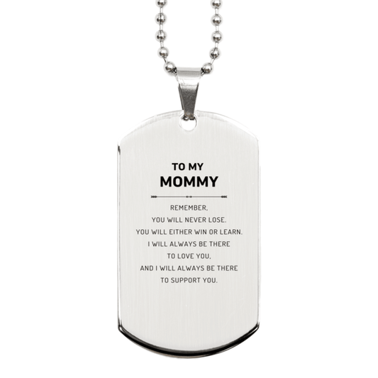 Mommy Gifts, To My Mommy Remember, you will never lose. You will either WIN or LEARN, Keepsake Silver Dog Tag For Mommy Engraved, Birthday Christmas Gifts Ideas For Mommy X-mas Gifts - Mallard Moon Gift Shop