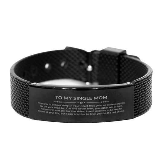 Motivational Single Mom Black Shark Mesh Bracelet, Single Mom I can promise to love you for the rest of mine, Bracelet For Single Mom, Single Mom Birthday Jewelry Gift for Women Men - Mallard Moon Gift Shop