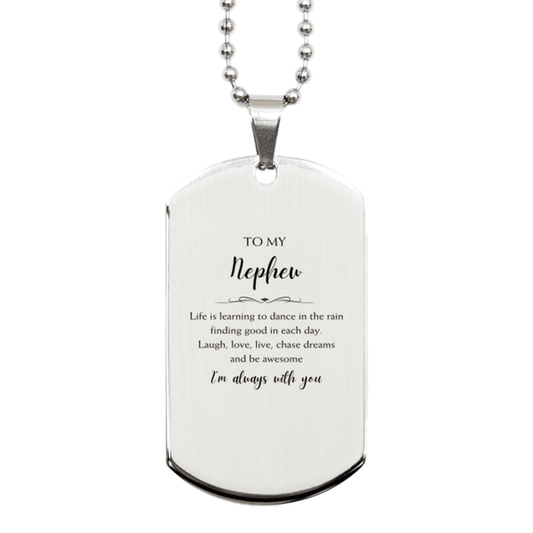 Nephew Christmas Perfect Gifts, Nephew Silver Dog Tag, Motivational Nephew Engraved Gifts, Birthday Gifts For Nephew, To My Nephew Life is learning to dance in the rain, finding good in each day. I'm always with you - Mallard Moon Gift Shop