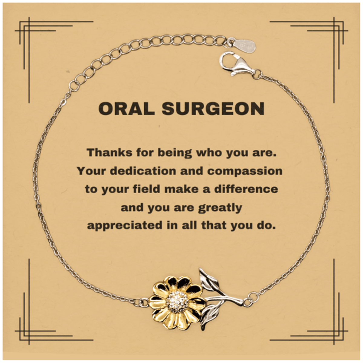 Oral Surgeon Sunflower Bracelet - Thanks for being who you are - Birthday Christmas Jewelry Gifts Coworkers Colleague Boss - Mallard Moon Gift Shop
