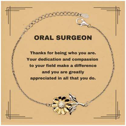 Oral Surgeon Sunflower Bracelet - Thanks for being who you are - Birthday Christmas Jewelry Gifts Coworkers Colleague Boss - Mallard Moon Gift Shop