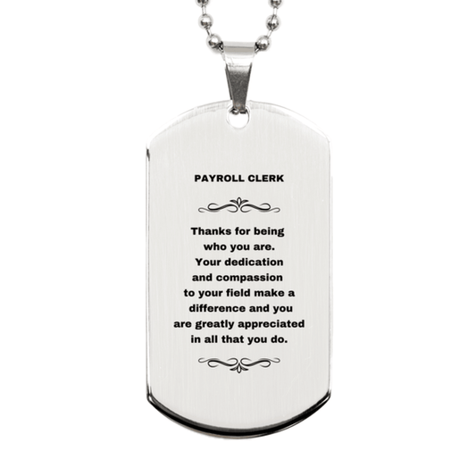 Payroll Clerk Silver Dog Tag Engraved Necklace - Thanks for being who you are - Birthday Christmas Jewelry Gifts Coworkers Colleague Boss - Mallard Moon Gift Shop