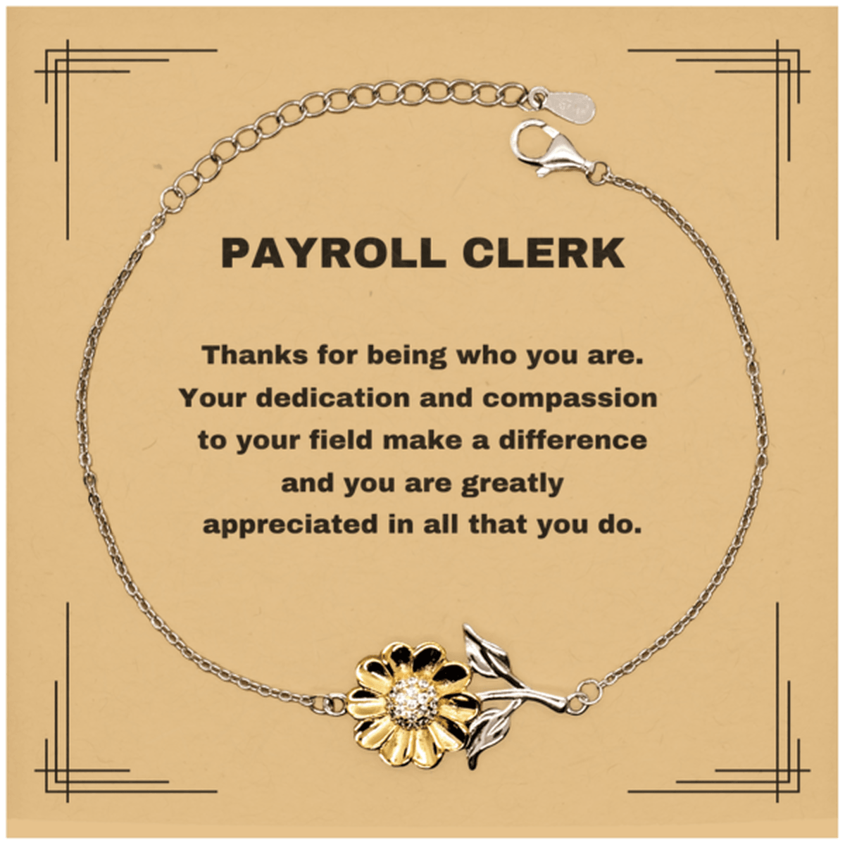 Payroll Clerk Sunflower Bracelet - Thanks for being who you are - Birthday Christmas Jewelry Gifts Coworkers Colleague Boss - Mallard Moon Gift Shop