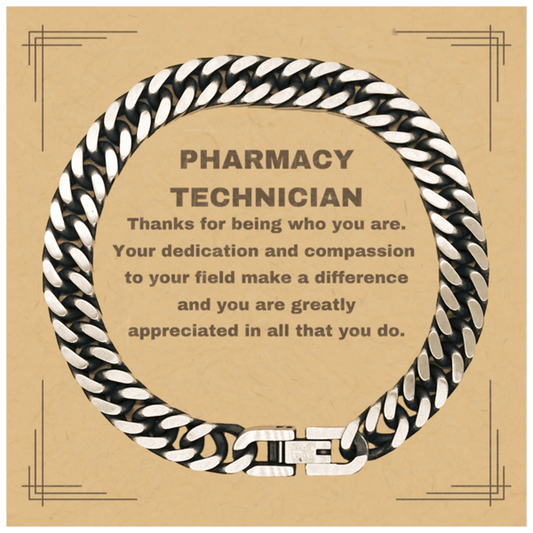 Pharmacy Technician Cuban Chain Link Bracelet - Thanks for being who you are - Birthday Christmas Jewelry Gifts Coworkers Colleague Boss - Mallard Moon Gift Shop