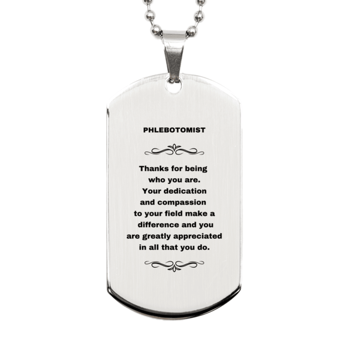 Phlebotomist Silver Dog Tag Engraved Necklace - Thanks for being who you are - Birthday Christmas Jewelry Gifts Coworkers Colleague Boss - Mallard Moon Gift Shop