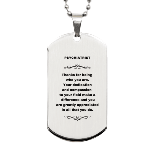 Psychiatrist Silver Dog Tag Engraved Necklace - Thanks for being who you are - Birthday Christmas Jewelry Gifts Coworkers Colleague Boss - Mallard Moon Gift Shop