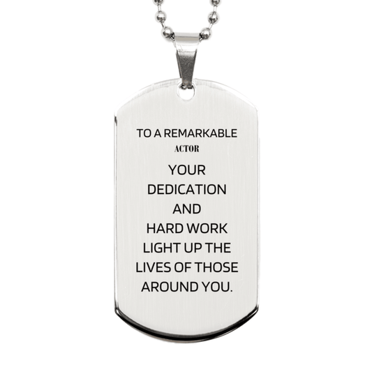 Remarkable Actor Gifts, Your dedication and hard work, Inspirational Birthday Christmas Unique Silver Dog Tag For Actor, Coworkers, Men, Women, Friends - Mallard Moon Gift Shop