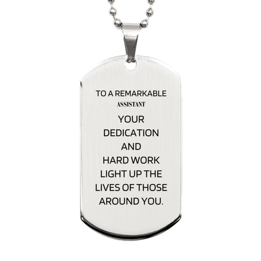 Remarkable Assistant Gifts, Your dedication and hard work, Inspirational Birthday Christmas Unique Silver Dog Tag For Assistant, Coworkers, Men, Women, Friends - Mallard Moon Gift Shop