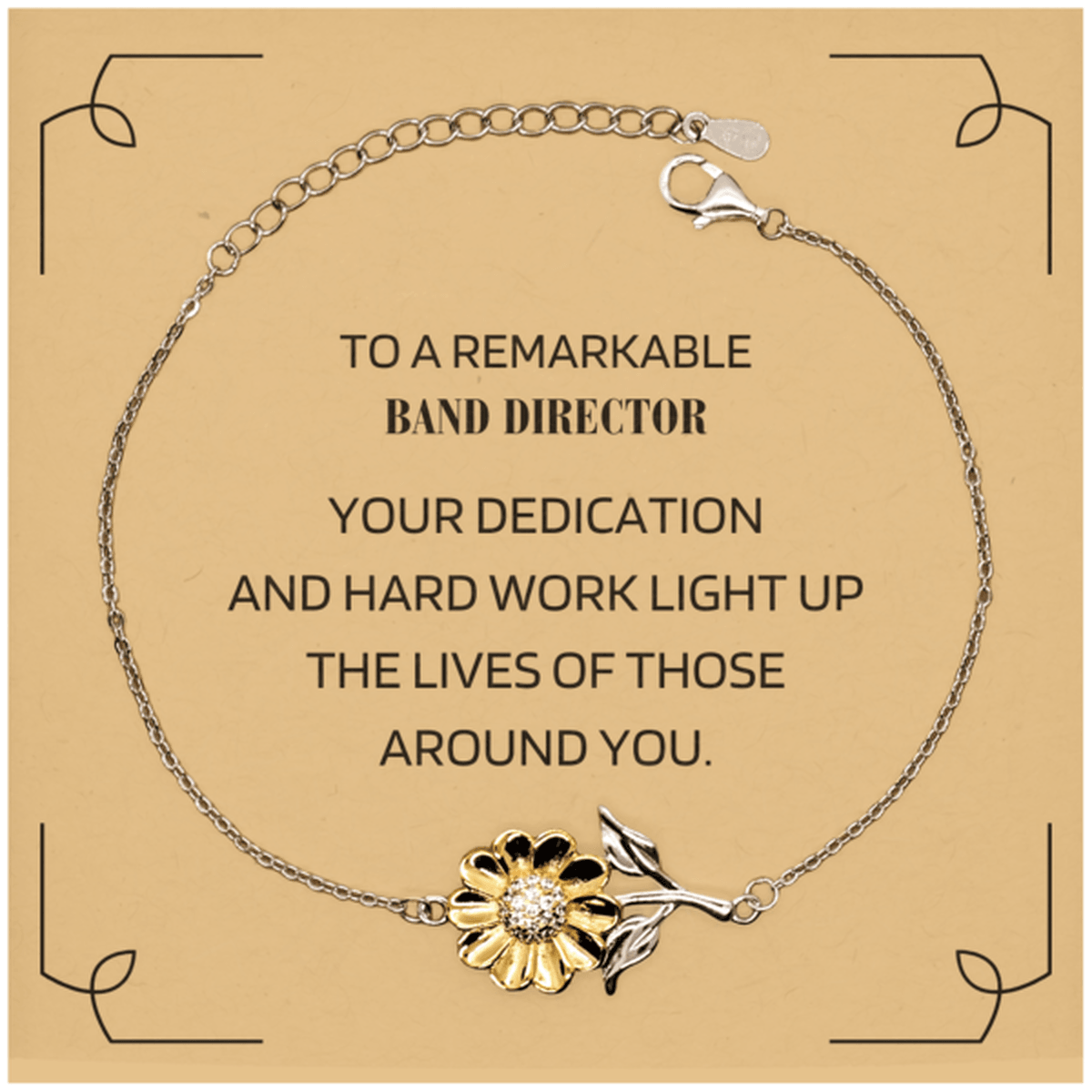 Remarkable Band Director Gifts, Your dedication and hard work, Inspirational Birthday Christmas Unique Sunflower Bracelet For Band Director, Coworkers, Men, Women, Friends - Mallard Moon Gift Shop