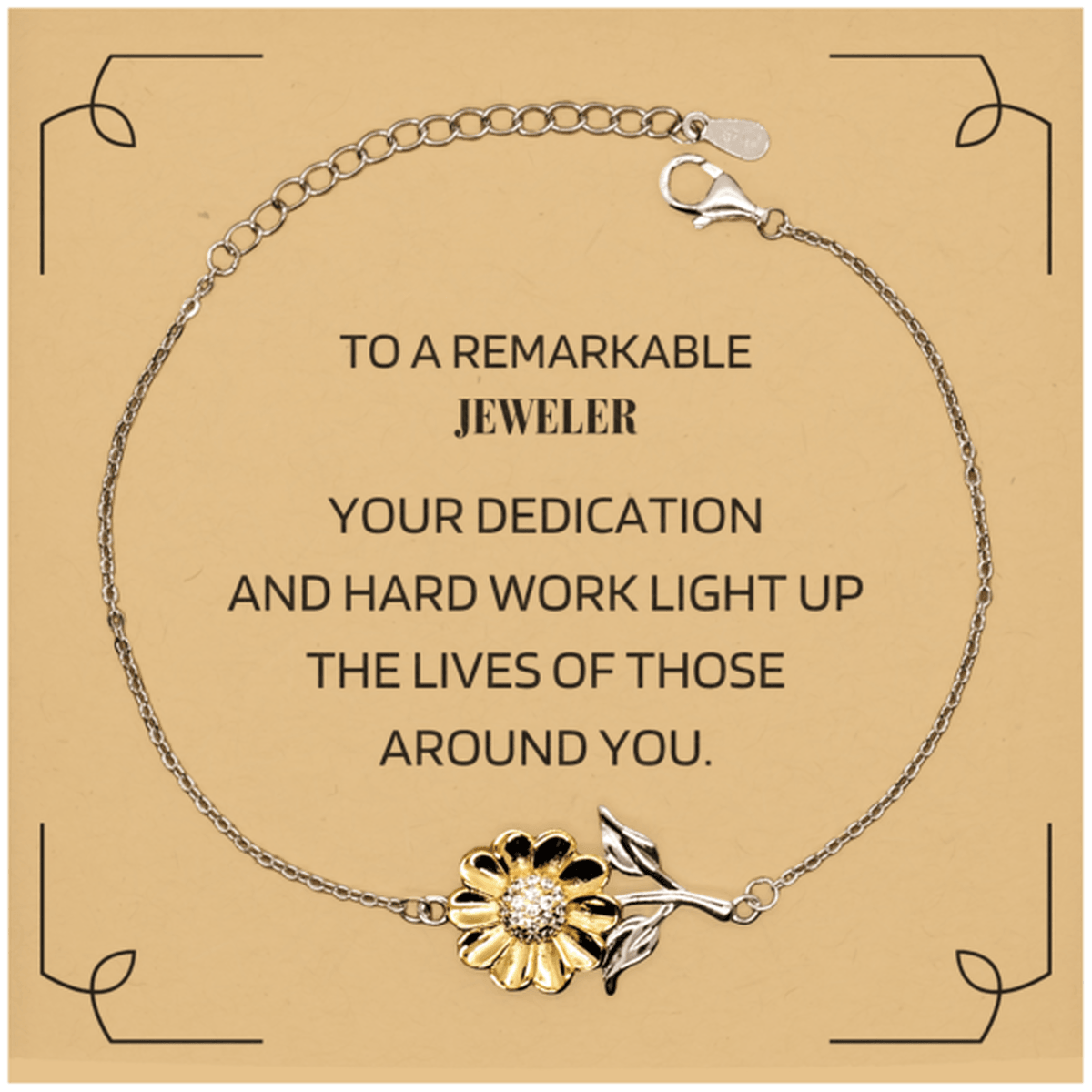 Remarkable Jeweler Gifts, Your dedication and hard work, Inspirational Birthday Christmas Unique Sunflower Bracelet For Jeweler, Coworkers, Men, Women, Friends - Mallard Moon Gift Shop