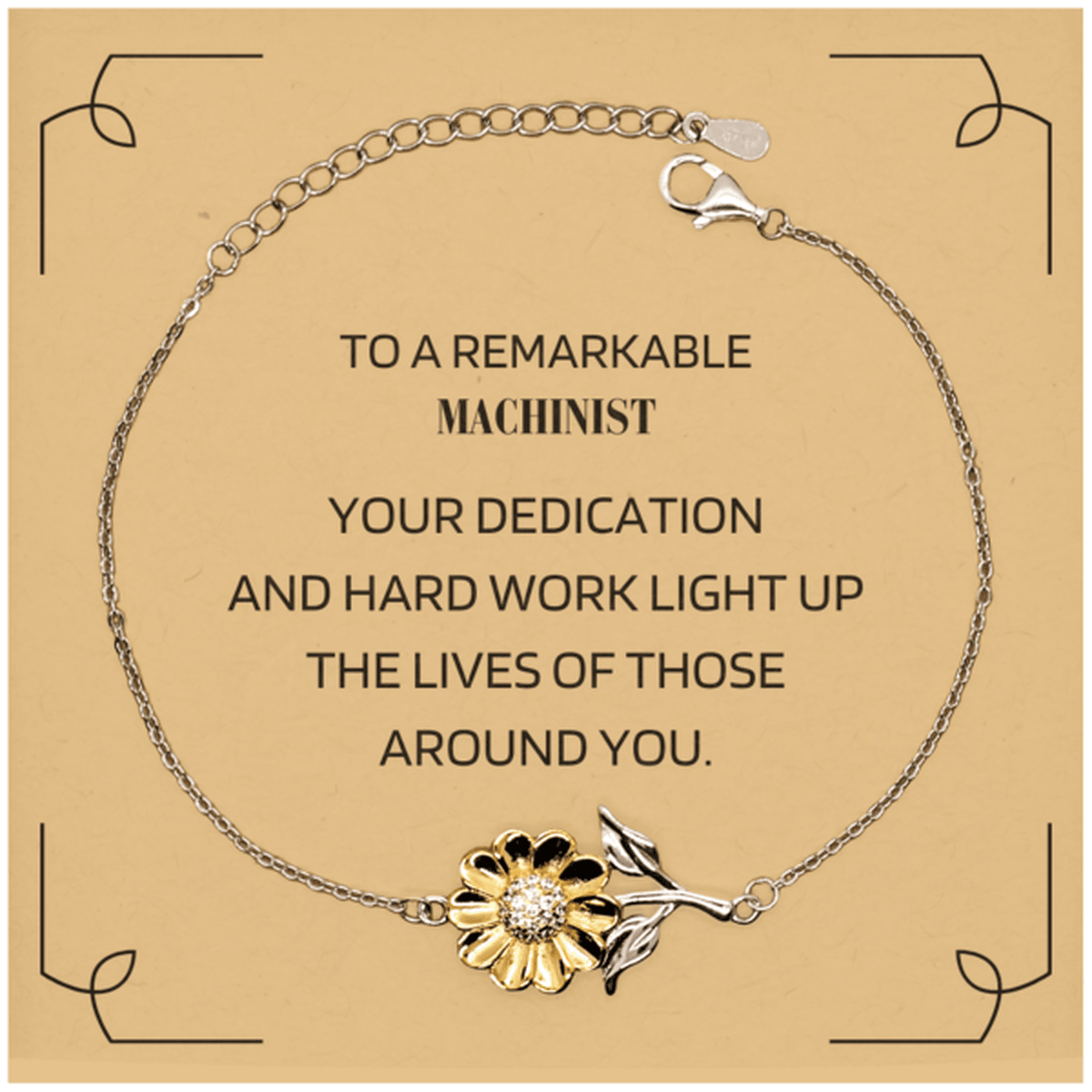 Remarkable Machinist Gifts, Your dedication and hard work, Inspirational Birthday Christmas Unique Sunflower Bracelet For Machinist, Coworkers, Men, Women, Friends - Mallard Moon Gift Shop