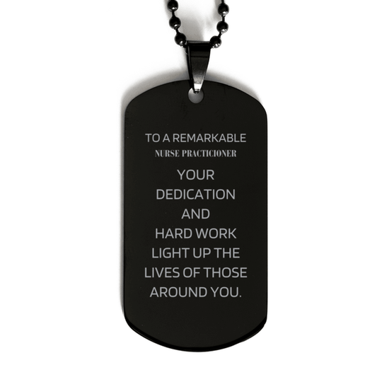 Remarkable Nurse Practicioner Gifts, Your dedication and hard work, Inspirational Birthday Christmas Unique Black Dog Tag For Nurse Practicioner, Coworkers, Men, Women, Friends - Mallard Moon Gift Shop