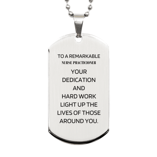 Remarkable Nurse Practicioner Gifts, Your dedication and hard work, Inspirational Birthday Christmas Unique Silver Dog Tag For Nurse Practicioner, Coworkers, Men, Women, Friends - Mallard Moon Gift Shop