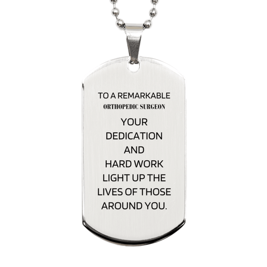 Remarkable Orthopedic Surgeon Gifts, Your dedication and hard work, Inspirational Birthday Christmas Unique Silver Dog Tag For Orthopedic Surgeon, Coworkers, Men, Women, Friends - Mallard Moon Gift Shop