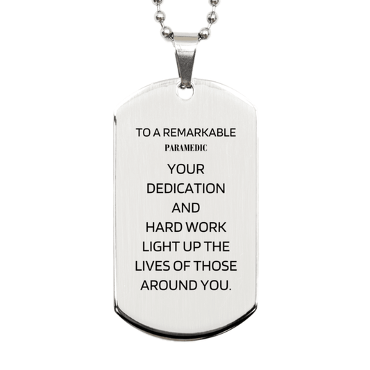 Remarkable Paramedic Gifts, Your dedication and hard work, Inspirational Birthday Christmas Unique Silver Dog Tag For Paramedic, Coworkers, Men, Women, Friends - Mallard Moon Gift Shop