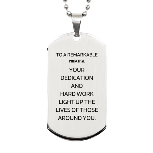 Remarkable Principal Gifts, Your dedication and hard work, Inspirational Birthday Christmas Unique Silver Dog Tag For Principal, Coworkers, Men, Women, Friends - Mallard Moon Gift Shop
