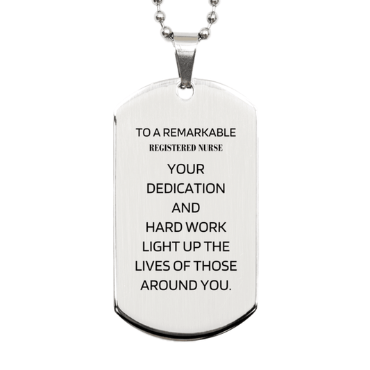 Remarkable Registered Nurse Gifts, Your dedication and hard work, Inspirational Birthday Christmas Unique Silver Dog Tag For Registered Nurse, Coworkers, Men, Women, Friends - Mallard Moon Gift Shop