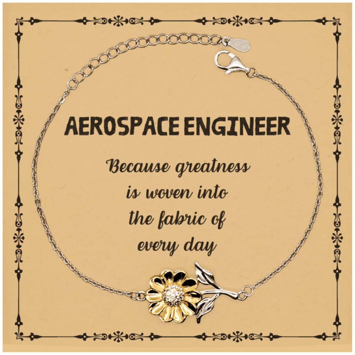 Sarcastic Aerospace Engineer Sunflower Bracelet Gifts, Christmas Holiday Gifts for Aerospace Engineer Birthday Message Card, Aerospace Engineer: Because greatness is woven into the fabric of every day, Coworkers, Friends - Mallard Moon Gift Shop
