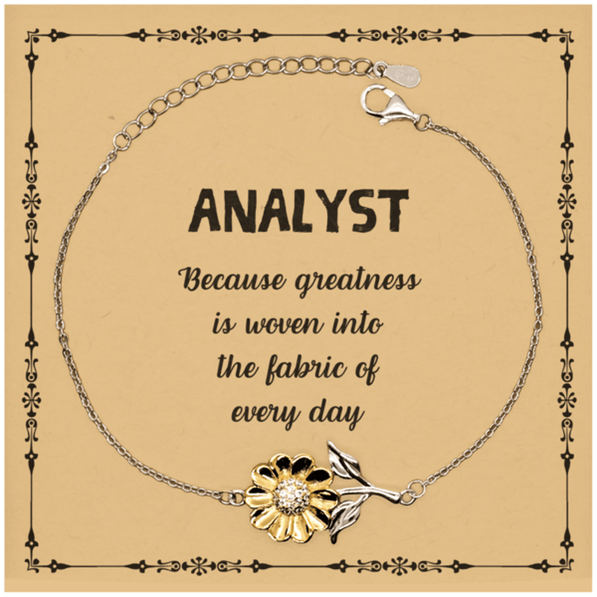 Sarcastic Analyst Sunflower Bracelet Gifts, Christmas Holiday Gifts for Analyst Birthday Message Card, Analyst: Because greatness is woven into the fabric of every day, Coworkers, Friends - Mallard Moon Gift Shop