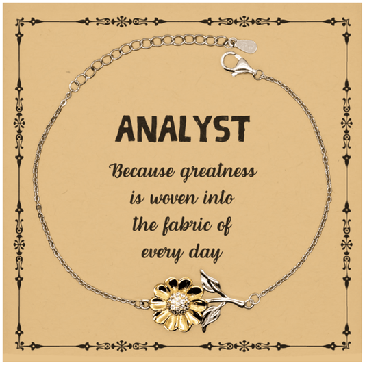 Sarcastic Analyst Sunflower Bracelet Gifts, Christmas Holiday Gifts for Analyst Birthday Message Card, Analyst: Because greatness is woven into the fabric of every day, Coworkers, Friends - Mallard Moon Gift Shop
