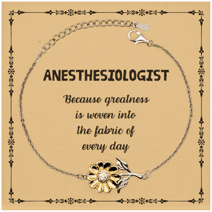 Sarcastic Anesthesiologist Sunflower Bracelet Gifts, Christmas Holiday Gifts for Anesthesiologist Birthday Message Card, Anesthesiologist: Because greatness is woven into the fabric of every day, Coworkers, Friends - Mallard Moon Gift Shop