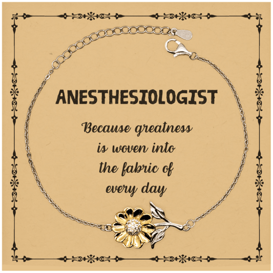 Sarcastic Anesthesiologist Sunflower Bracelet Gifts, Christmas Holiday Gifts for Anesthesiologist Birthday Message Card, Anesthesiologist: Because greatness is woven into the fabric of every day, Coworkers, Friends - Mallard Moon Gift Shop