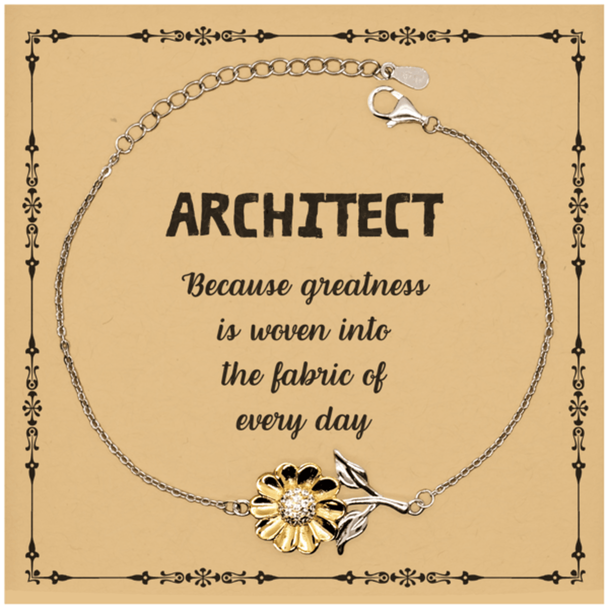 Sarcastic Architect Sunflower Bracelet Gifts, Christmas Holiday Gifts for Architect Birthday Message Card, Architect: Because greatness is woven into the fabric of every day, Coworkers, Friends - Mallard Moon Gift Shop