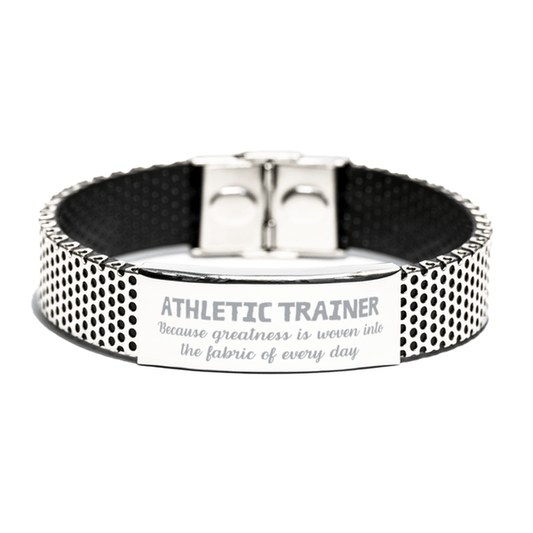 Sarcastic Athletic Trainer Stainless Steel Bracelet Gifts, Christmas Holiday Gifts for Athletic Trainer Birthday, Athletic Trainer: Because greatness is woven into the fabric of every day, Coworkers, Friends - Mallard Moon Gift Shop
