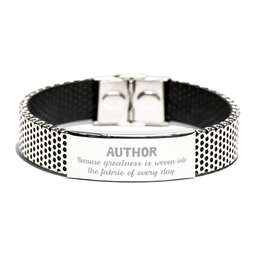 Sarcastic Author Stainless Steel Bracelet Gifts, Christmas Holiday Gifts for Author Birthday, Author: Because greatness is woven into the fabric of every day, Coworkers, Friends - Mallard Moon Gift Shop