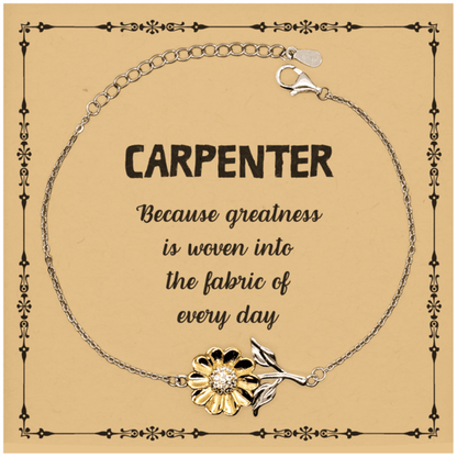 Sarcastic Carpenter Sunflower Bracelet Gifts, Christmas Holiday Gifts for Carpenter Birthday Message Card, Carpenter: Because greatness is woven into the fabric of every day, Coworkers, Friends - Mallard Moon Gift Shop