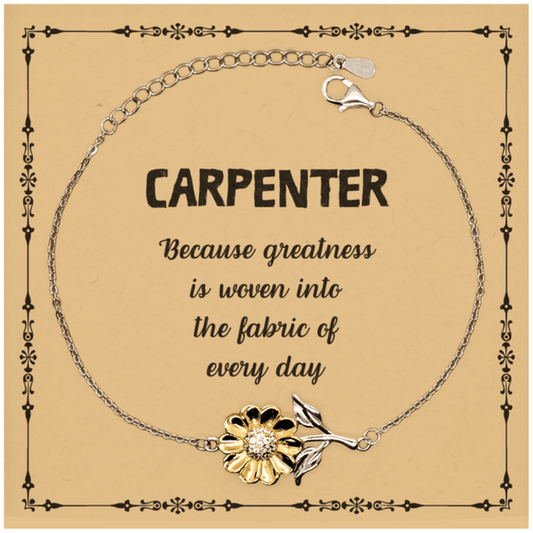 Sarcastic Carpenter Sunflower Bracelet Gifts, Christmas Holiday Gifts for Carpenter Birthday Message Card, Carpenter: Because greatness is woven into the fabric of every day, Coworkers, Friends - Mallard Moon Gift Shop
