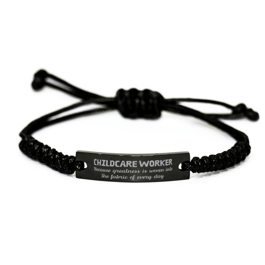Sarcastic Childcare Worker Black Rope Bracelet Gifts, Christmas Holiday Gifts for Childcare Worker Birthday, Childcare Worker: Because greatness is woven into the fabric of every day, Coworkers, Friends - Mallard Moon Gift Shop