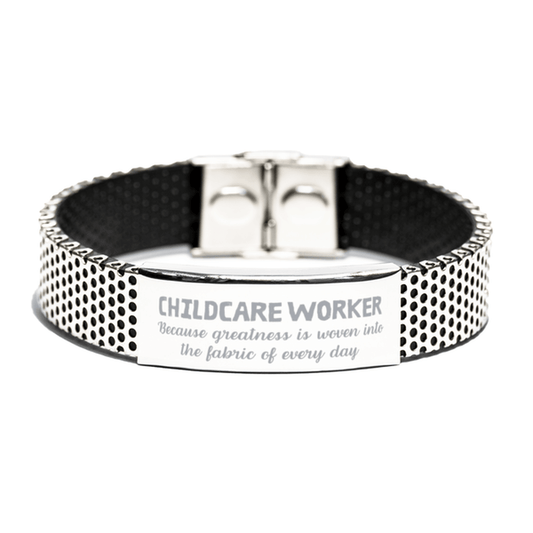 Sarcastic Childcare Worker Stainless Steel Bracelet Gifts, Christmas Holiday Gifts for Childcare Worker Birthday, Childcare Worker: Because greatness is woven into the fabric of every day, Coworkers, Friends - Mallard Moon Gift Shop