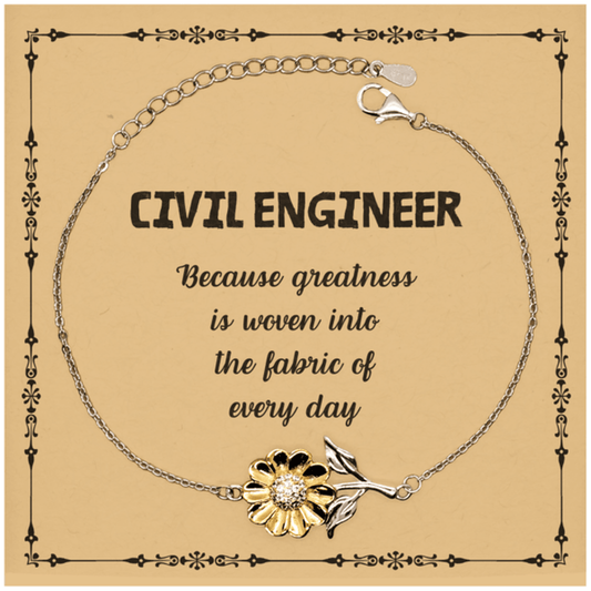 Sarcastic Civil Engineer Sunflower Bracelet Gifts, Christmas Holiday Gifts for Civil Engineer Birthday Message Card, Civil Engineer: Because greatness is woven into the fabric of every day, Coworkers, Friends - Mallard Moon Gift Shop