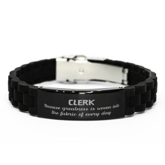 Sarcastic Clerk Black Glidelock Clasp Bracelet Gifts, Christmas Holiday Gifts for Clerk Birthday, Clerk: Because greatness is woven into the fabric of every day, Coworkers, Friends - Mallard Moon Gift Shop