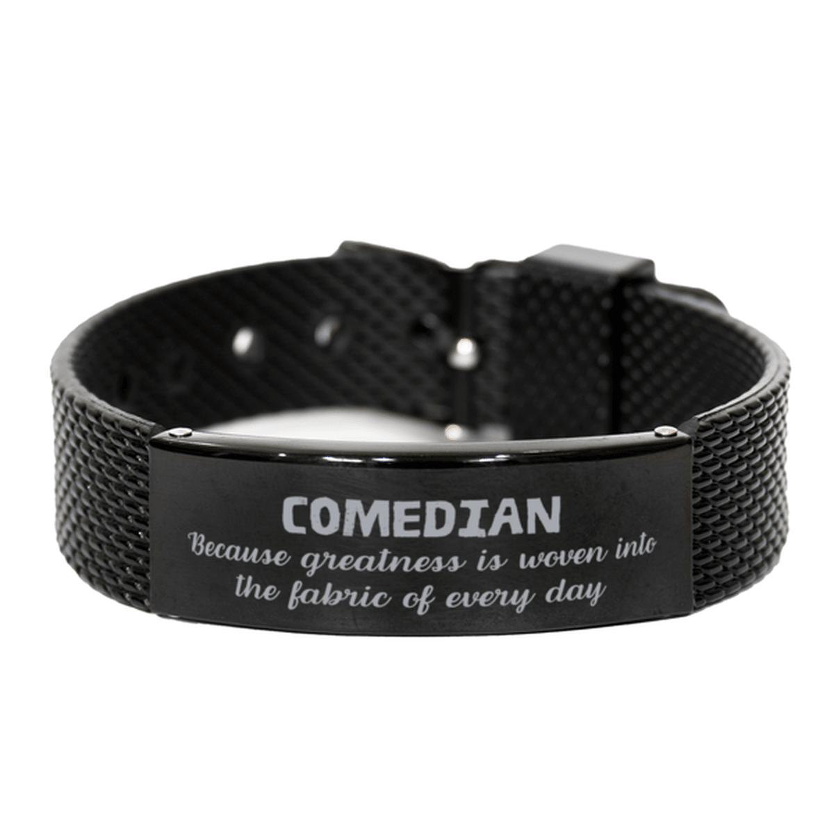 Sarcastic Comedian Black Shark Mesh Bracelet Gifts, Christmas Holiday Gifts for Comedian Birthday, Comedian: Because greatness is woven into the fabric of every day, Coworkers, Friends - Mallard Moon Gift Shop