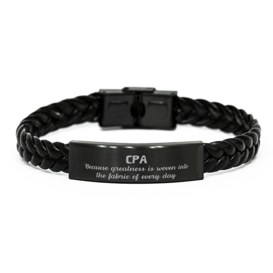 Sarcastic CPA Braided Leather Bracelet Gifts, Christmas Holiday Gifts for CPA Birthday, CPA: Because greatness is woven into the fabric of every day, Coworkers, Friends - Mallard Moon Gift Shop