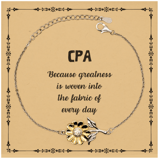 Sarcastic CPA Sunflower Bracelet Gifts, Christmas Holiday Gifts for CPA Birthday Message Card, CPA: Because greatness is woven into the fabric of every day, Coworkers, Friends - Mallard Moon Gift Shop