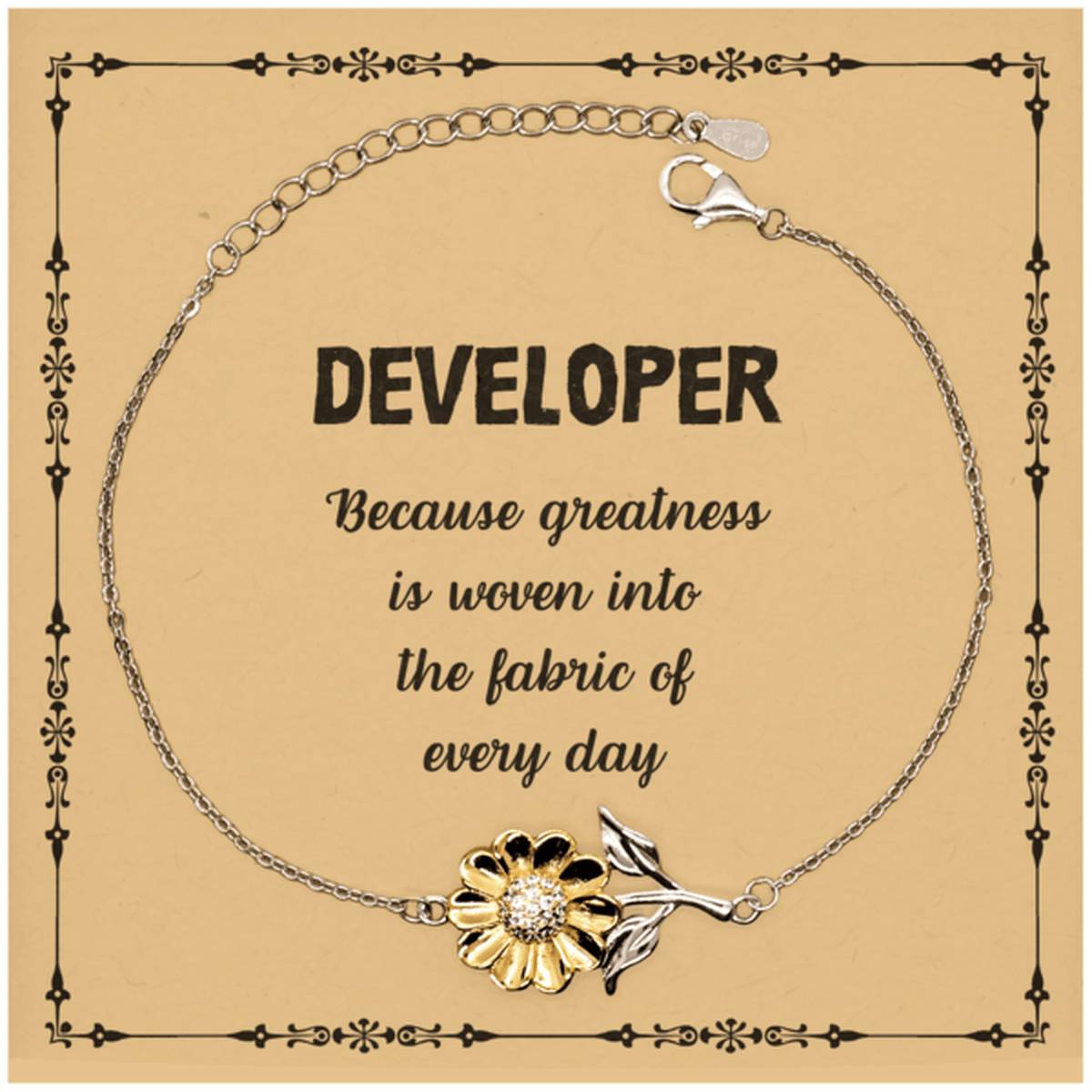 Sarcastic Developer Sunflower Bracelet Gifts, Christmas Holiday Gifts for Developer Birthday Message Card, Developer: Because greatness is woven into the fabric of every day, Coworkers, Friends - Mallard Moon Gift Shop