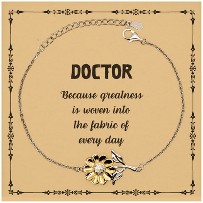 Sarcastic Doctor Sunflower Bracelet Gifts, Christmas Holiday Gifts for Doctor Birthday Message Card, Doctor: Because greatness is woven into the fabric of every day, Coworkers, Friends - Mallard Moon Gift Shop